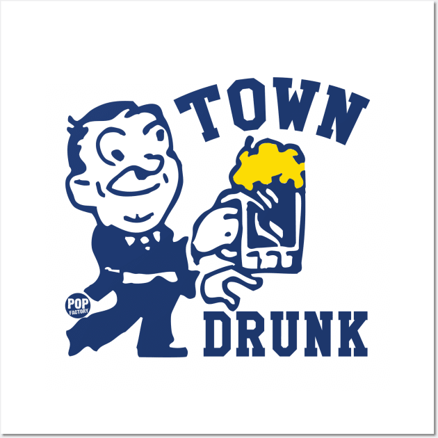 TOWN DRUNK Wall Art by toddgoldmanart